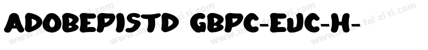 adobepistd gbpc-euc-h字体转换